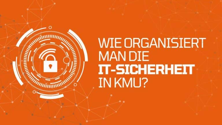 Wie organisiert man die IT-Sicherheit in KMU?